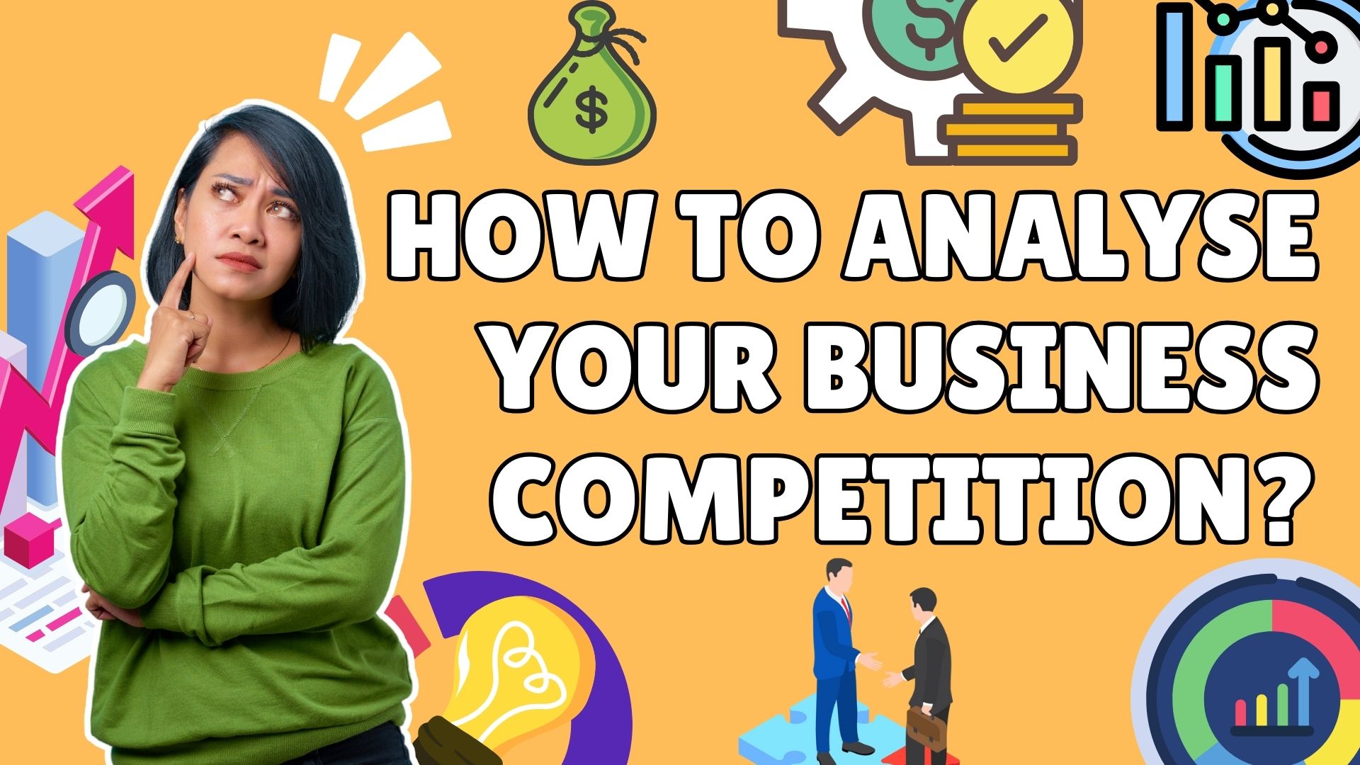 HOW TO ANALYSE YOUR BUSINESS COMPETITION